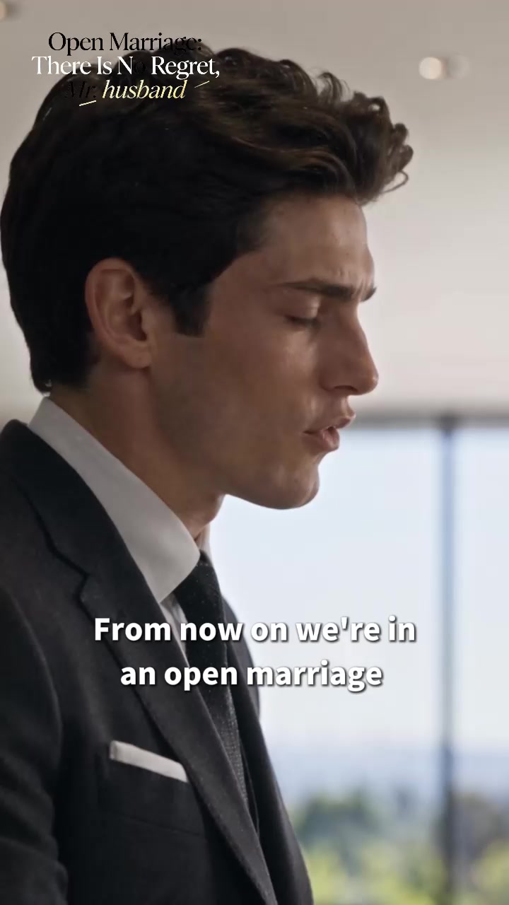 Open Marriage: There Is No Regret, Mr. husband