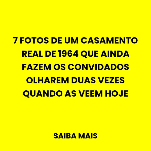 Fotos de Casamento Vintage que Ainda Surpreendem os Convidados Hoje