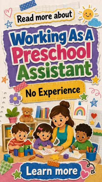 Working As APreschool Assistant No Experience. — Learn More