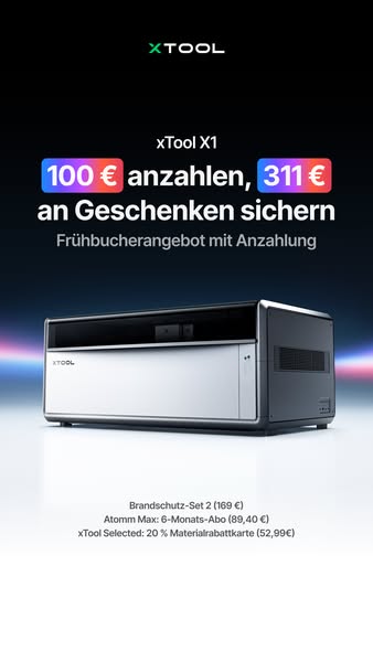 100 € anzahlen, 300 € Rabatt + 311 € an Extras sichern | NEU: xTool X1