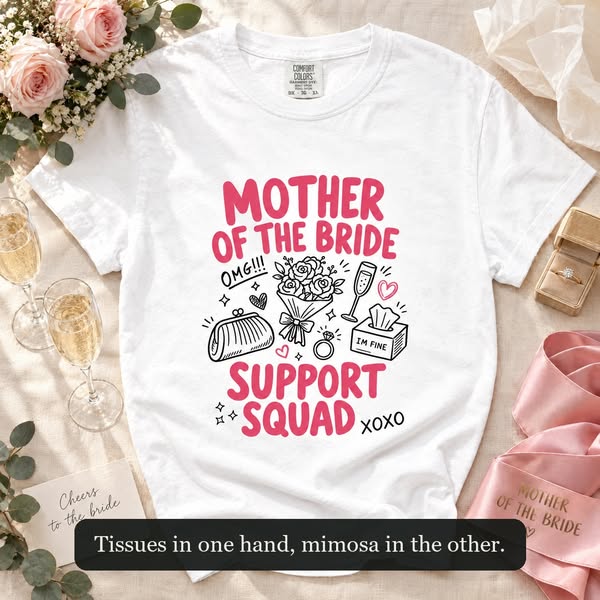 Mother of the Bride Support Squad Tee