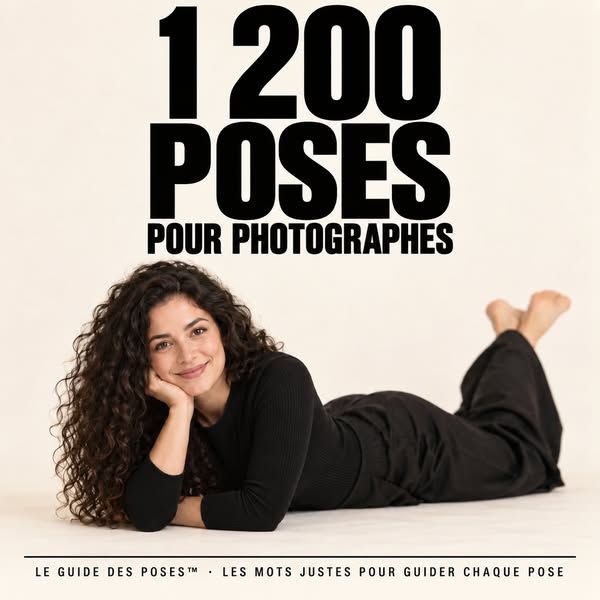 Le Guide des Poses™ — 1 200 fiches de poses en 15 catégories