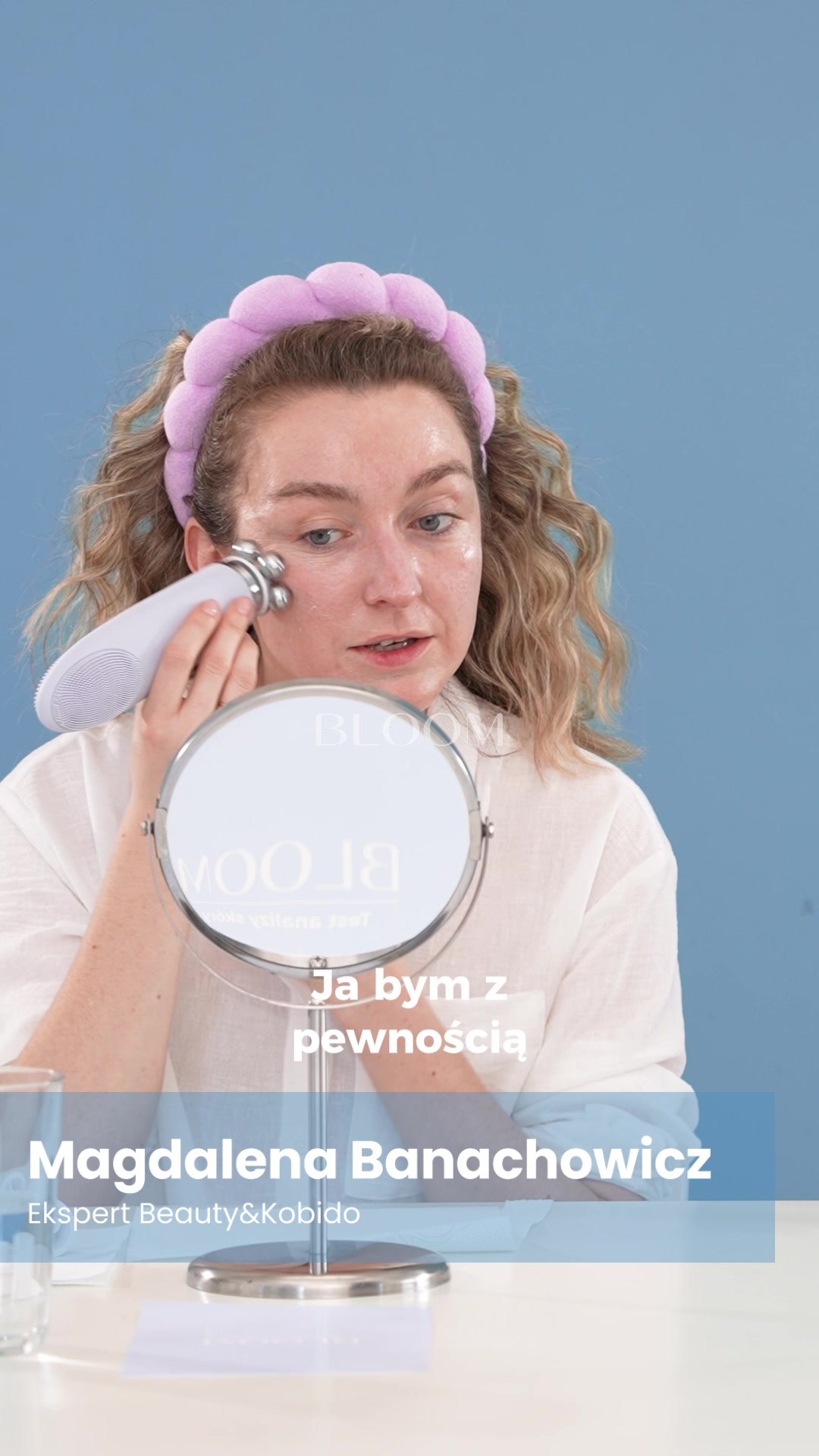 Poznaj zalety pielęgnacji 5w1 i pokochaj rewolucyjną różdżkę upiększającą BLOOM