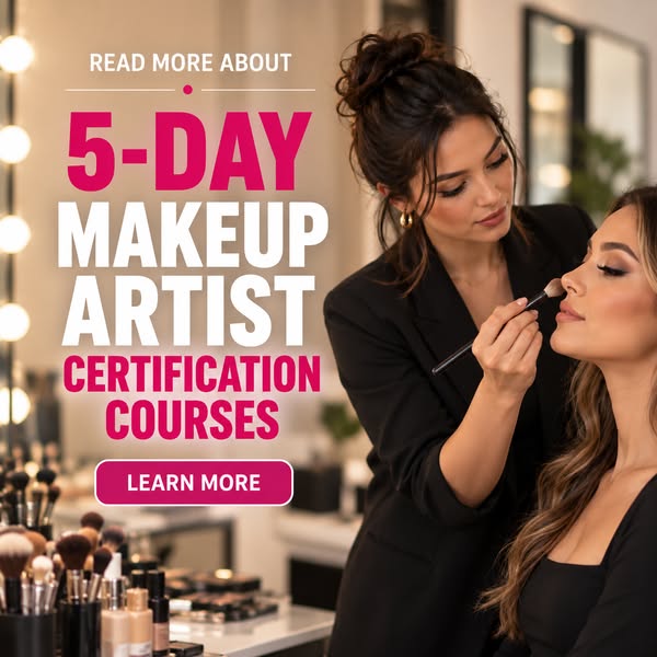 5-DAY MAKEUP ARTIST CERTIFCATION COURSES - Learn More!