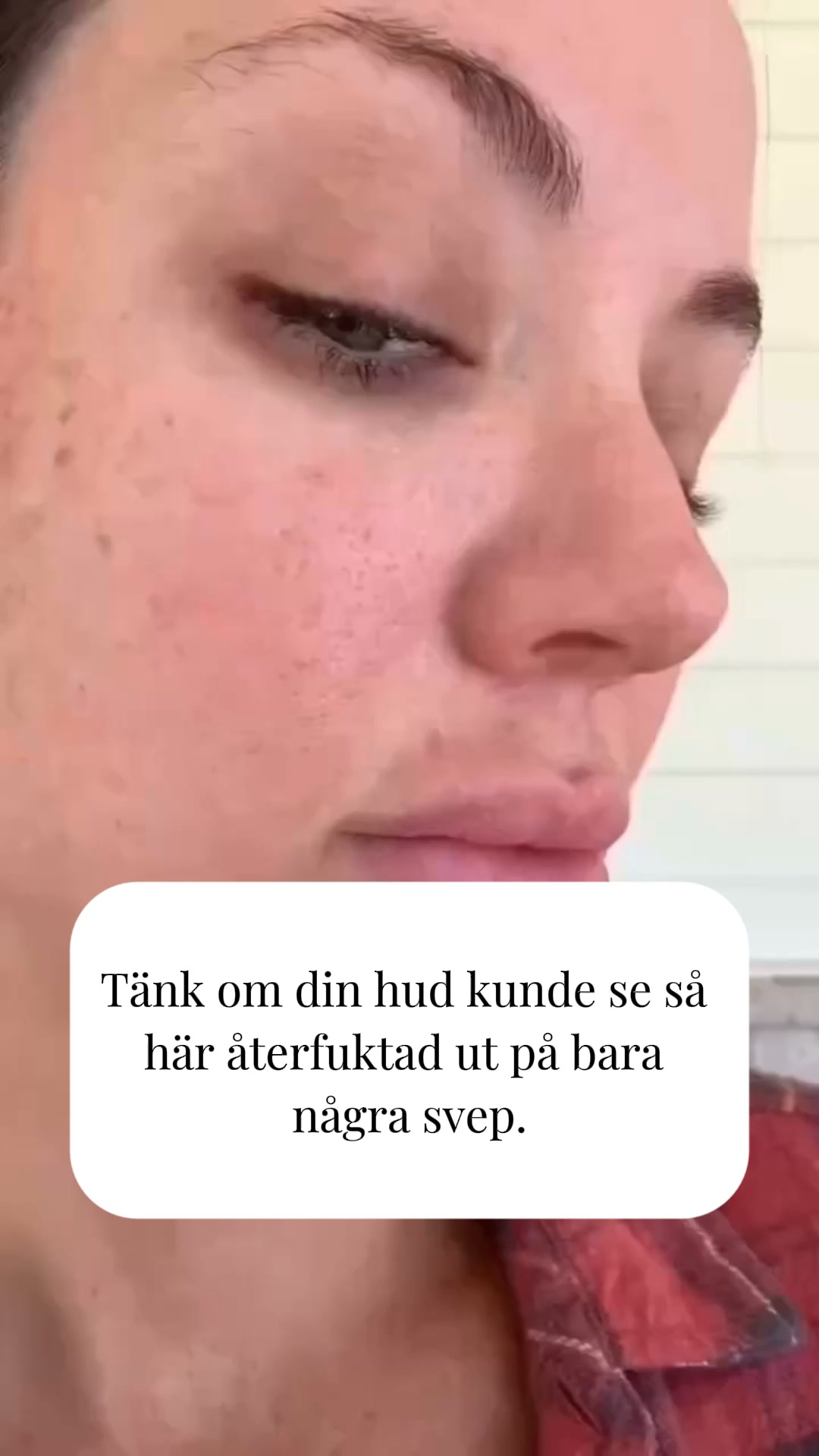 Fylligare hud, bara några svep bort