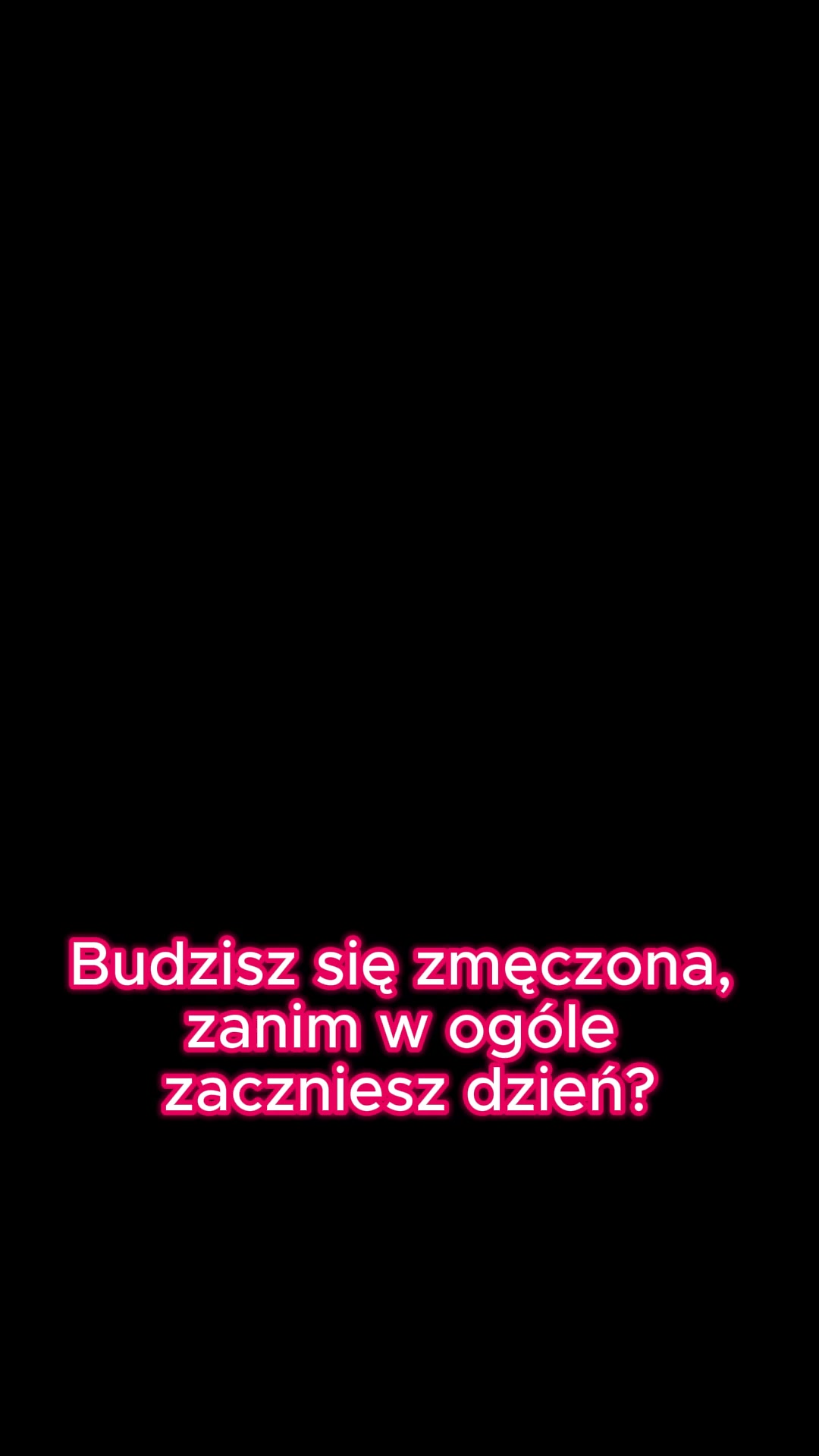 Budzisz się zmęczona?