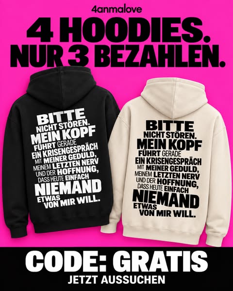 4 Hoodies. Nur 3 bezahlen.