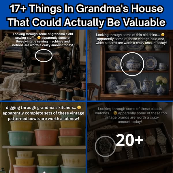 17 Things In Grandma's House That Could Be Valuable