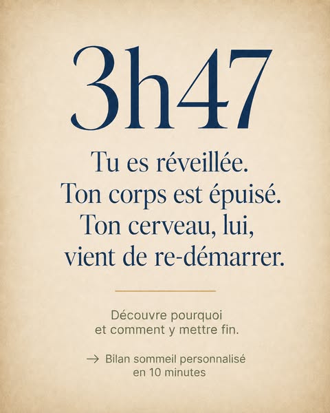 Tu es réveillée. Encore.
