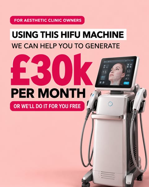 Turn Your HIFU Machine Into a £30K Opportunity