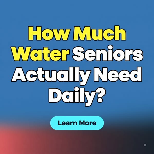 How Many Glasses of Water Seniors Need Daily