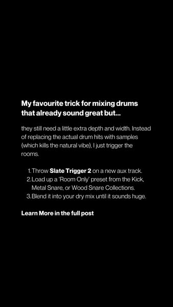 The Slate Trigger trick for huge, natural drums.