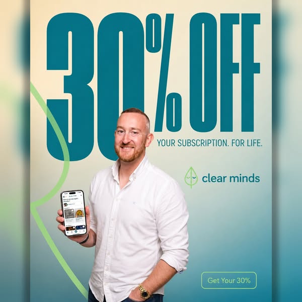 30% Off Clear Minds. For Life.