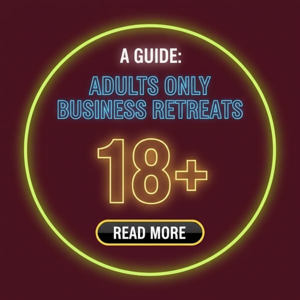 Adults Only Business Retreats - A Guide
