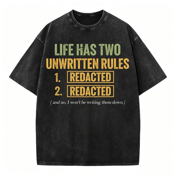 Life has two unwritten rules.
