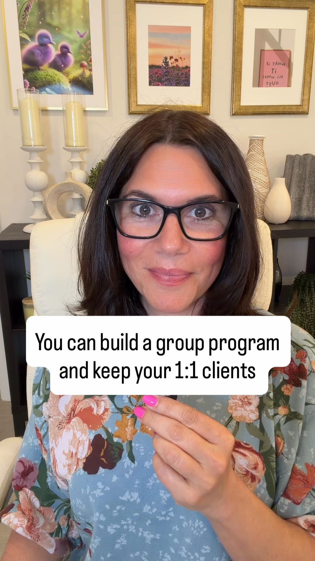 You can build a group and keep your 1:1 clients