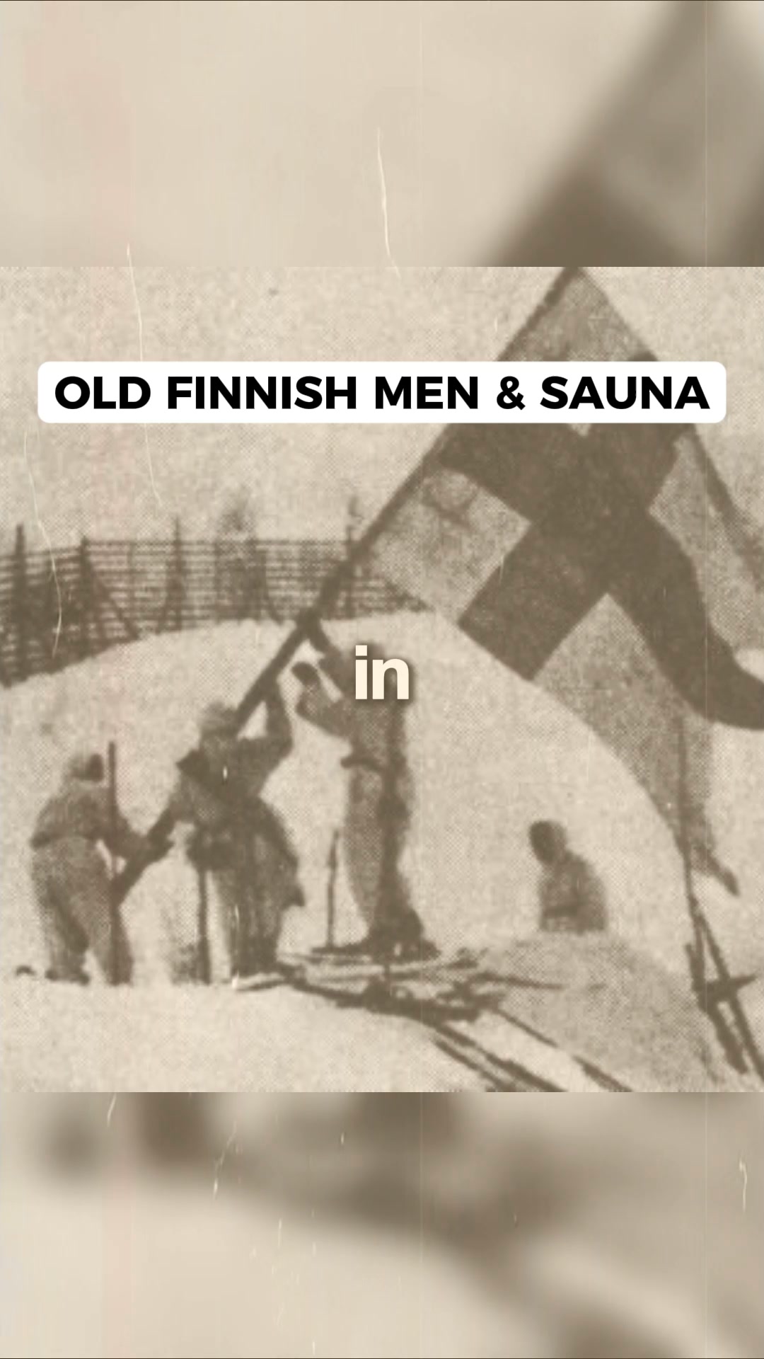What Old Finnish Men Never Knew