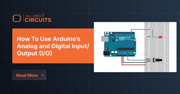 How To Use Arduino’s Analog and Digital Input/Output (I/O)