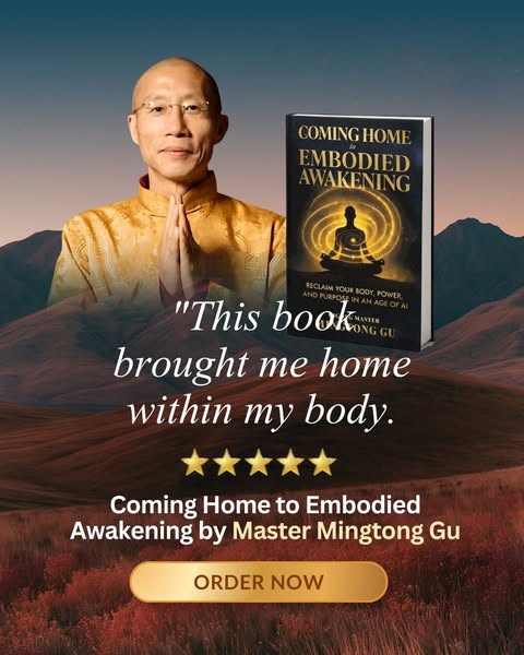 Coming Home to Embodied Awakening by Master Mingtong Gu