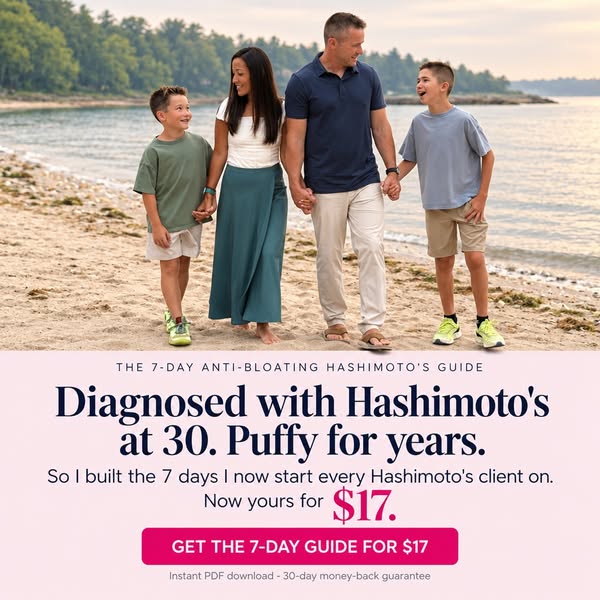 7 Days to Flat: The Hashimoto's Bloat Guide — $17
