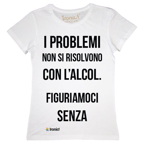 Maglia Donna "I Problemi..."
