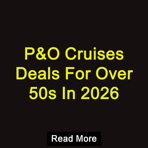 P&O Cruises Deals For Over 50s In 2026 Read More