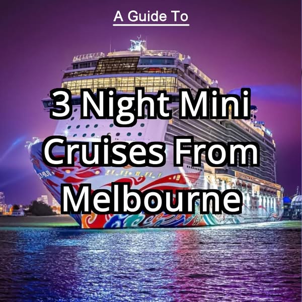 A Guide to 3-Night Mini Cruises From Melbourne —-...