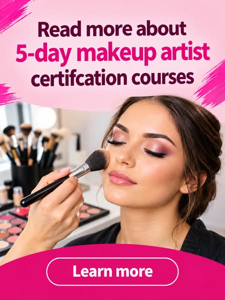 5-day makeup artist certifcation courses - Learn More!