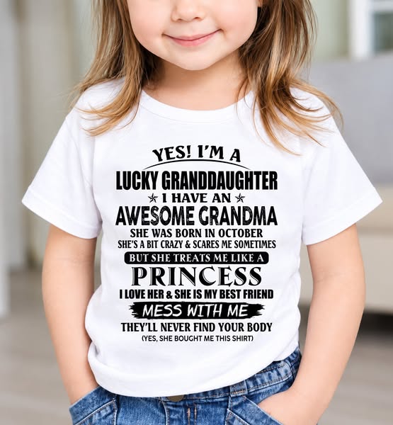 OCTOBER - YES! I'M A LUCKY GRANDDAUGHTER - T Shirt From Grandma To Gra