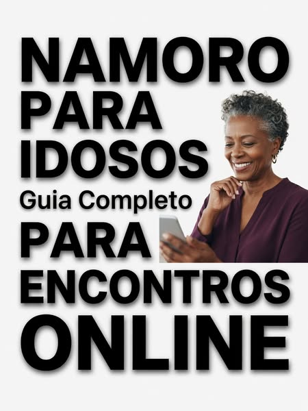 Guia Completo para Namoro Online de Idosos