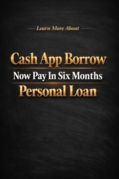 Cash App Borrow Now Pay In Six Months Personal Loan