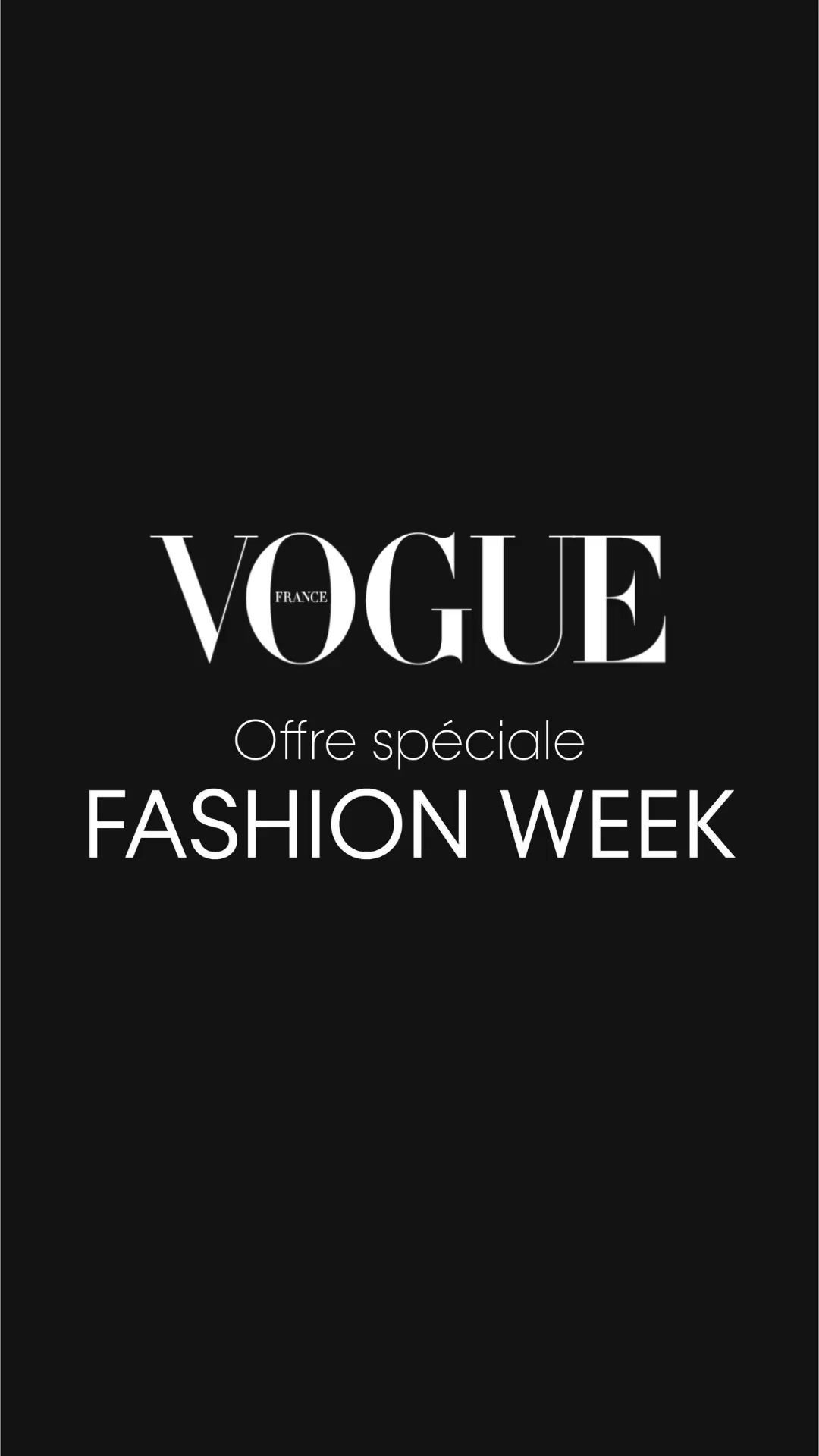 Offre Spéciale Fashion Week : Vogue + Vogue Collections