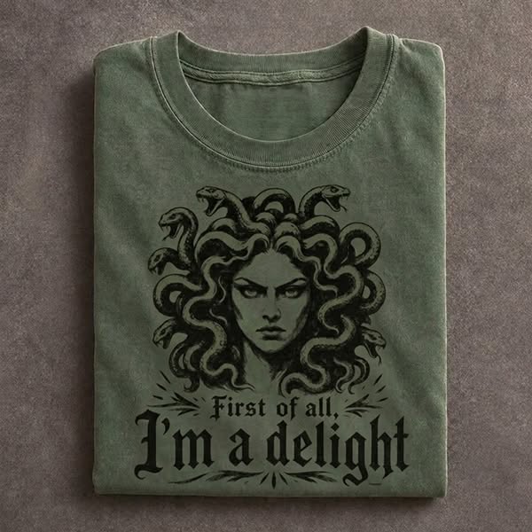 Medusa I'm a delight T-shirt