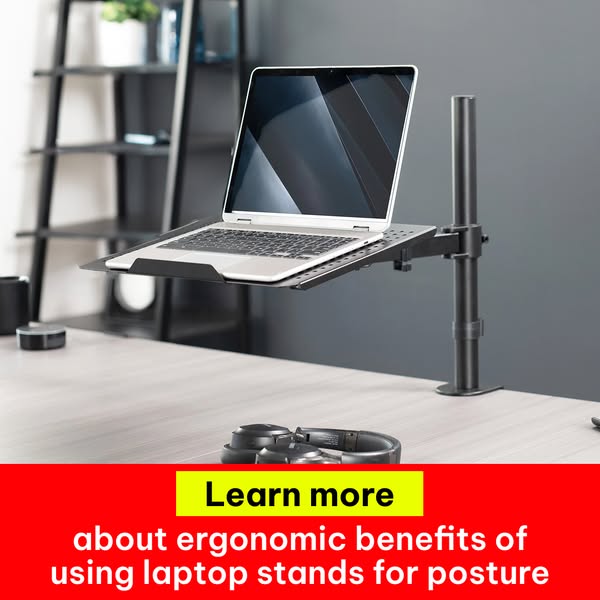 Learn more about ergonomic benefits of using laptop stands for posture