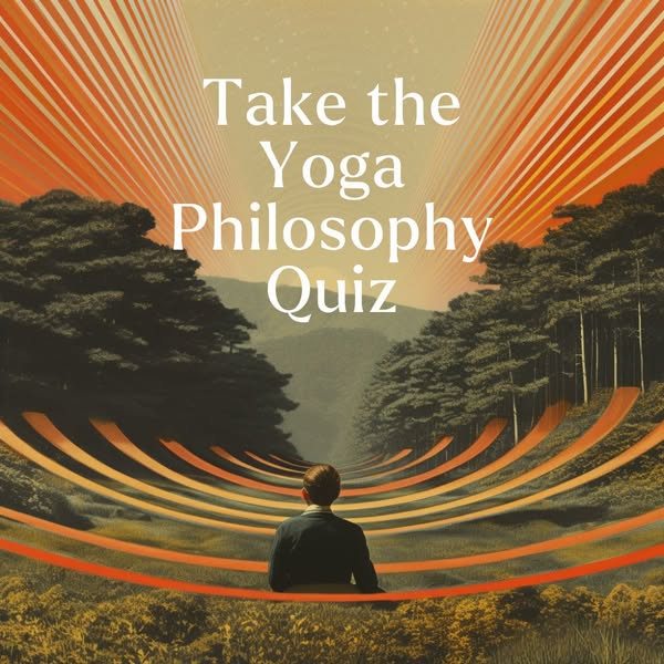 How well do you know Yoga Philosophy?