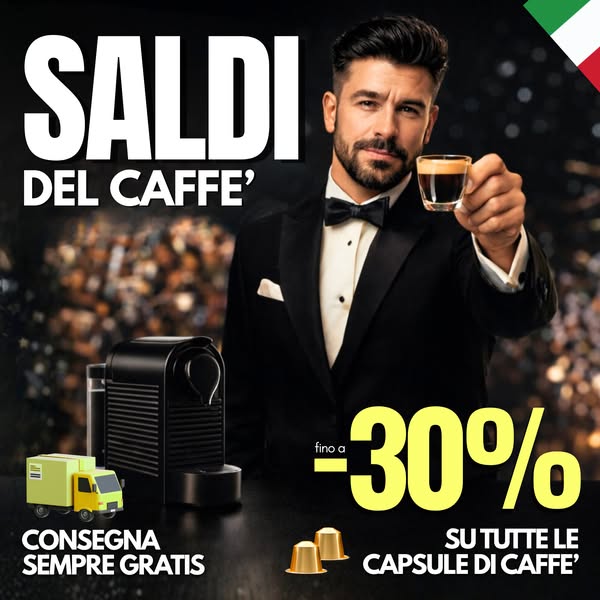 Prova con i Saldi i Caffè della Capsuleria®