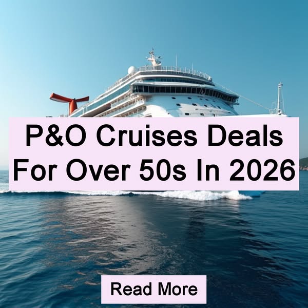 P&O Cruises Deals For Over 50s In 2026 Read More