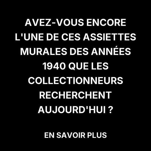 Ces assiettes murales des années 1940 très convoitées par les collectionneurs