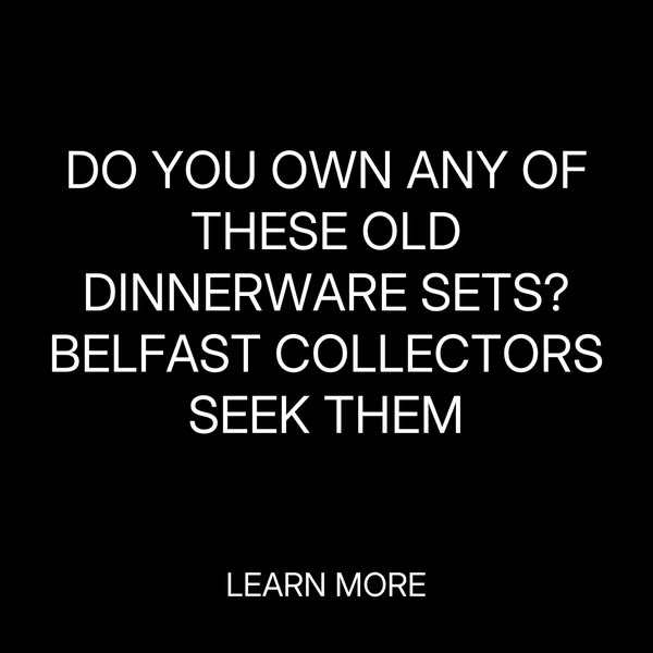 Rare Dinnerware Sets Wanted by Collectors