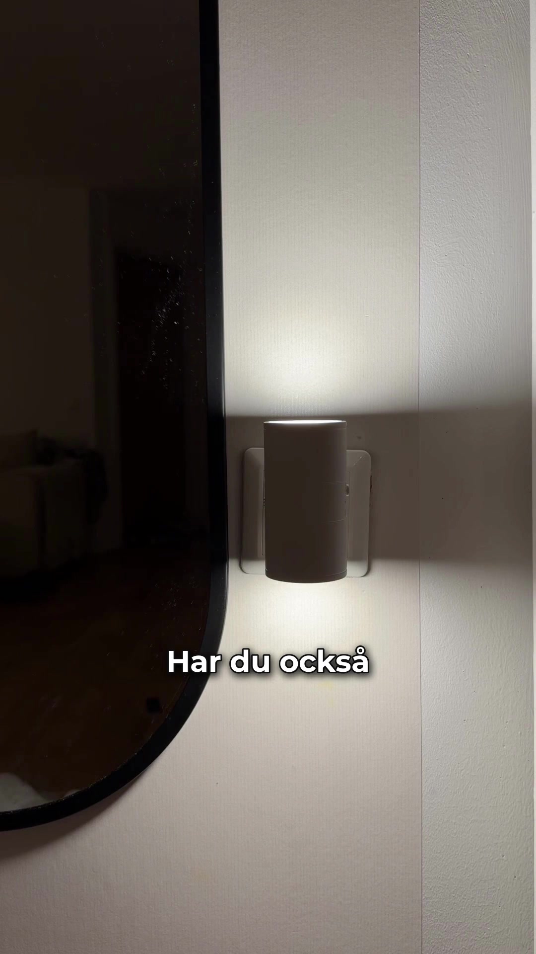 Redan tänt när du kliver in