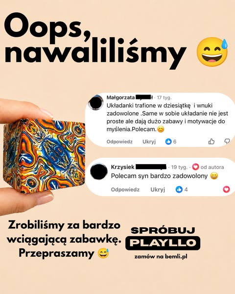 Nawaliliśmy. Zrobiliśmy za wciągającą zabawkę