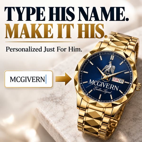 Not Just A Watch. HIS Watch.