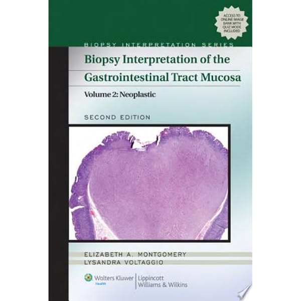 Biopsy Interpretation of the Gastrointestinal Tract Mucosa: Volume 2: Neoplastic, 3rd Edition