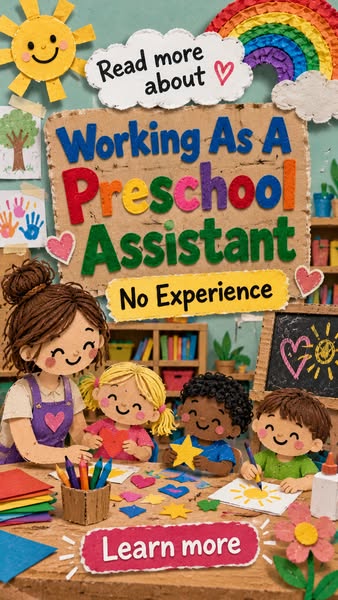 Working As APreschool Assistant No Experience. — Learn More