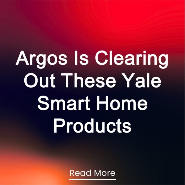 Argos Is Clearing Out These Yale Smart Home Products Read More