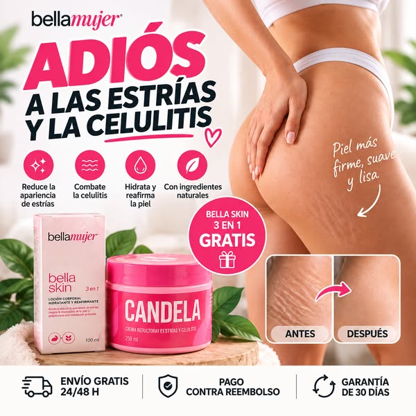 CANDELA + BELLA SKIN GRATIS. ENVÍO GRATIS 24/48 Horas