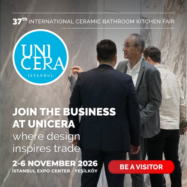 Leading industry brands, new collections and purchasing opportunities await you at UNICERA İstanbul!