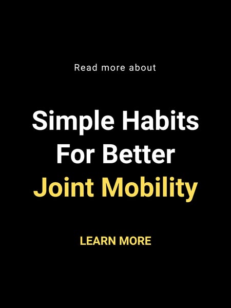 Simple Habits for Better Joint Mobility
