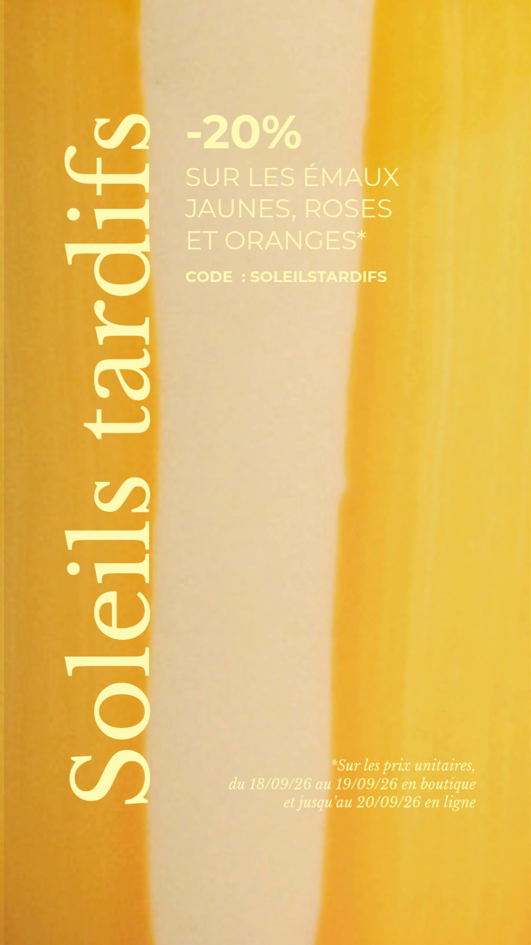 20 % sur nos émaux jaunes, orange et roses