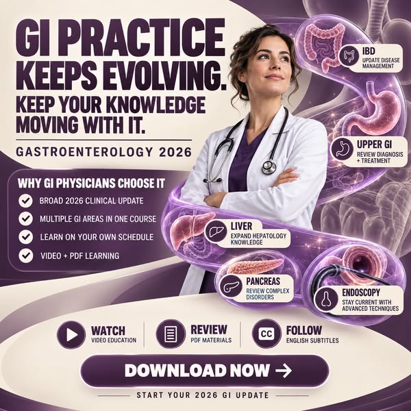 The Complete 2026 Gastroenterology Update — From IBD to Advanced Endoscopy